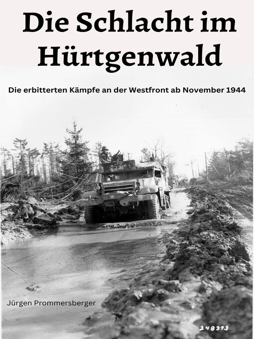 Title details for Die Schlacht im Hürtgenwald by Jürgen Prommersberger - Available